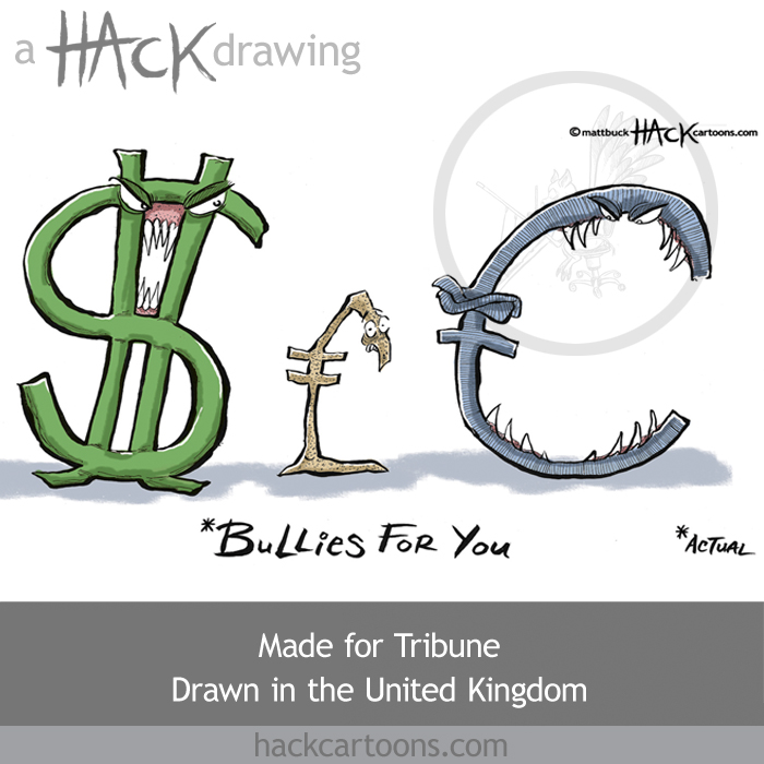Sterling_Dollar_Euro_currencies_default_cartoon © Matt Buck Hack Cartoons